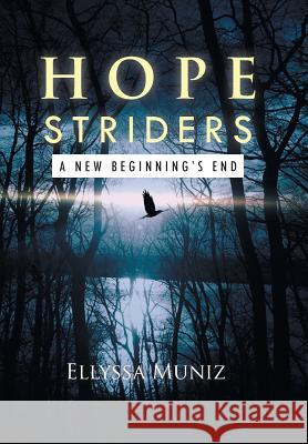 Hope Striders: A New Beginnings End Ellyssa Muniz 9781499045888