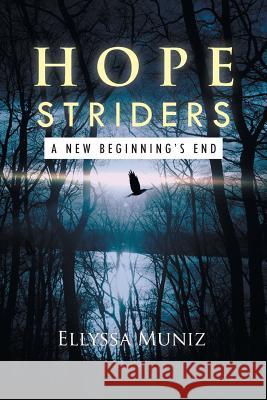 Hope Striders: A New Beginnings End Ellyssa Muniz 9781499045895