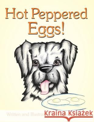 Hot Peppered Eggs! Shelly Banman 9781499047547