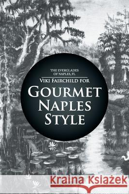 Gourmet Naples Style Viki Fairchild 9781499050745