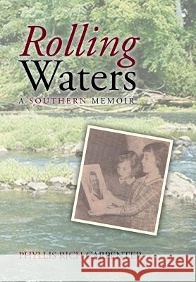 Rolling Waters: A Southern Memoir Phyllis Rich Carpenter 9781499051780