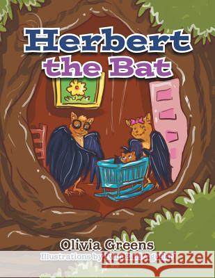 Herbert the Bat Olivia Greens 9781499052008 Xlibris Corporation