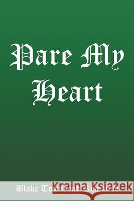 Pare My Heart Blake Townsend Romanov 9781499053135