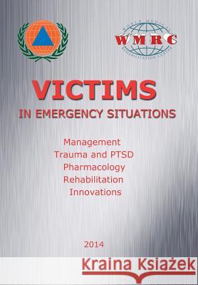 Victims in Emergency Situations Ravil Nigmedzyanov Lev Glaznikov 9781499055290 Xlibris Corporation