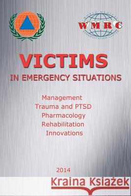 Victims in Emergency Situations Ravil Nigmedzyanov Lev Glaznikov 9781499055306 Xlibris Corporation