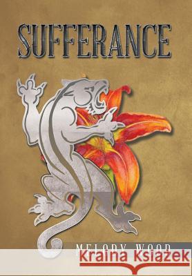 Sufferance Melody Wood 9781499055665 Xlibris Corporation