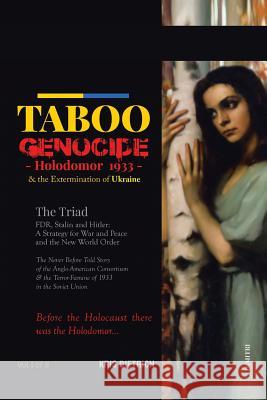 Taboo Genocide: Holodomor 1933 & the Extermination of Ukraine Kris Dietrich 9781499056099 Xlibris Corporation