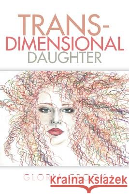 Trans-Dimensional Daughter Gloria Crook 9781499056853