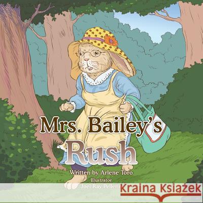 Mrs. Bailey's Rush Arlene Toro 9781499058499 Xlibris Corporation