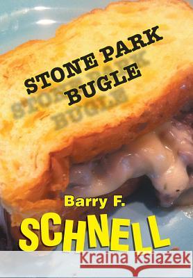 Stone Park Bugle Barry F. Schnell 9781499059229 Xlibris Corporation