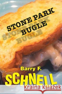 Stone Park Bugle Barry F. Schnell 9781499059243