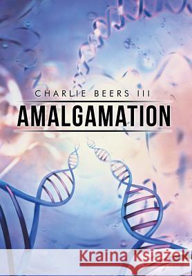 Amalgamation Charlie Beer 9781499059892