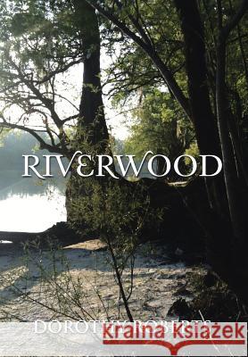 Riverwood Dorothy Roberts 9781499060478