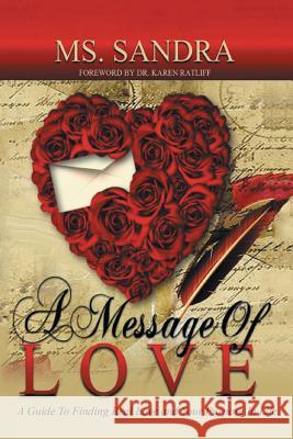 A Message Of Love: A Guide To Finding Real Love and Your Purpose In Life Brown, Sandra 9781499062199