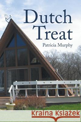 Dutch Treat Patricia Murphy 9781499062571 Xlibris Corporation