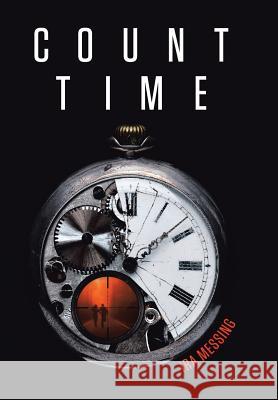 Count Time Ira Messing 9781499062731 Xlibris Corporation