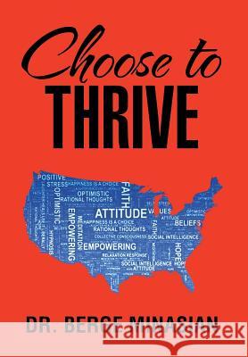 Choose to Thrive Dr Berge Minasian 9781499063066