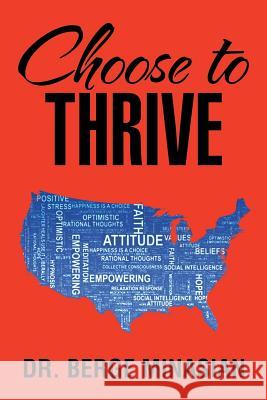 Choose to Thrive Dr Berge Minasian 9781499063073