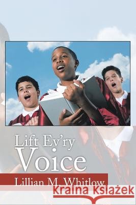 Lift Ev'ry Voice Lillian Whitlow 9781499063127