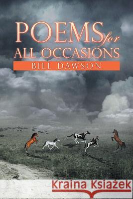 Poems for All Occasions Bill Dawson 9781499063219