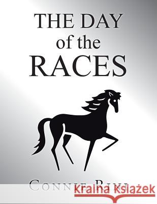 The Day of the Races Connie Rini 9781499063899