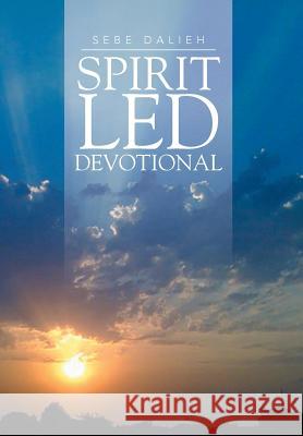 Spirit Led Devotional Sebe Dalieh 9781499068818 Xlibris Corporation