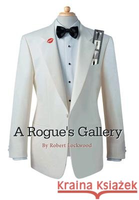 A Rouge's Gallery Robert Lockwood 9781499068962