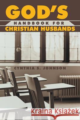 God's Handbook for Christian Husband Cynthia Johnson 9781499070347