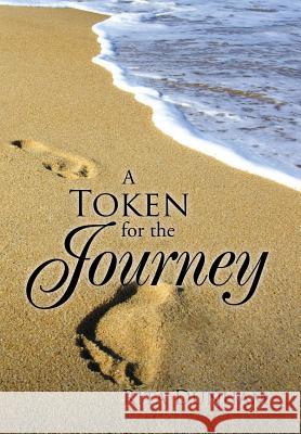 A Token for the Journey Rita Dunham 9781499070675 Xlibris Corporation