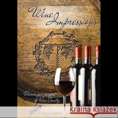 Wine Impressions Annie Kennedy 9781499071016 Xlibris Corporation