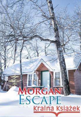 Morgan Escape Carter Burke 9781499071832 Xlibris Corporation