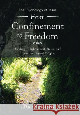 From Confinement to Freedom: The Psychology of Jesus Olson, Sharon R. 9781499072037