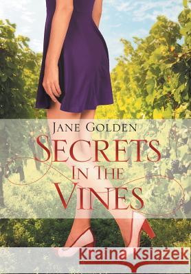 Secrets in the Vines Jane Golden 9781499073454