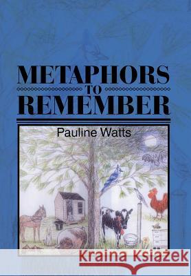 Metaphors to Remember Pauline Watts 9781499074833 Xlibris