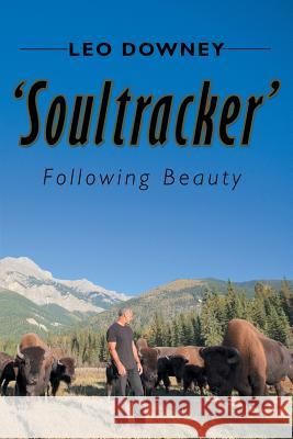 'Soultracker': Following Beauty Downey, Leo 9781499078107