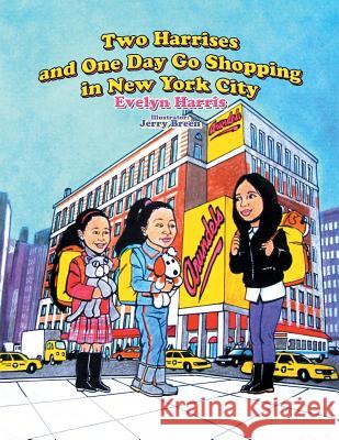 Two Harrises and One Day Go Shopping in New York City Evelyn Harris 9781499079883 Xlibris