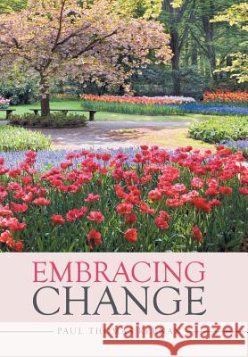 Embracing Change Paul Thomas Keenan 9781499081640