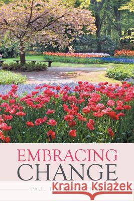 Embracing Change Paul Thomas Keenan 9781499081688