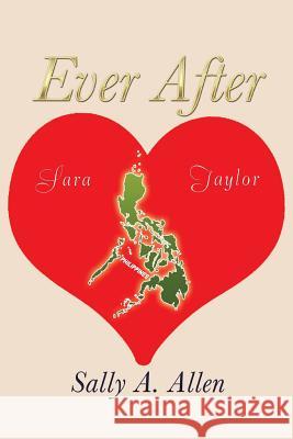 Ever After Sally a. Allen 9781499083590 Xlibris Corporation