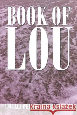 Book of Lou Louella Whidden Hollingsworth 9781499083712