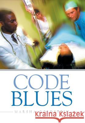 Code Blues Marsha Goldstein 9781499084665 Xlibris Corporation