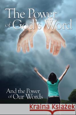 The Power of God's Word and The Power of Our Words Zeek, Billy 9781499085457 Xlibris Corporation
