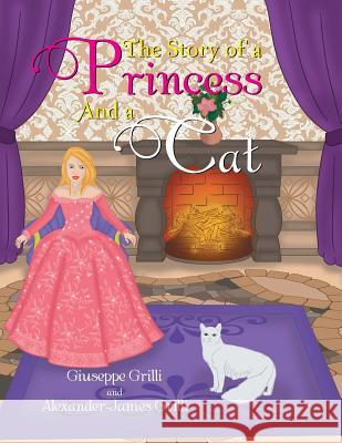 The Story of a Princess and a Cat Giuseppe Grilli 9781499085839