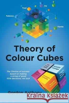 Theory of Colour Cubes Gordon Anthony 9781499092400 Xlibris Corporation
