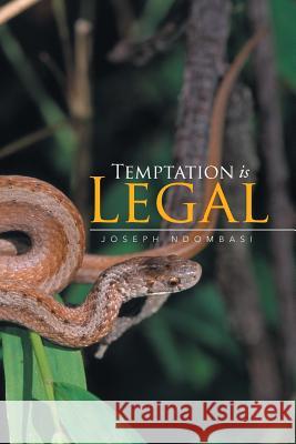 Temptation Is Legal Joseph Ndombasi 9781499093070 Xlibris Corporation