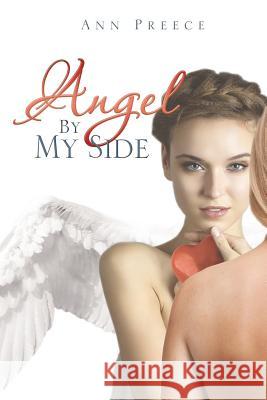 Angel by My Side Ann Preece 9781499094015