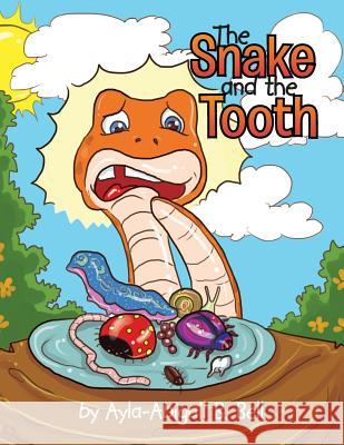 The Snake and the Tooth Ayla Bell 9781499095128 Xlibris Corporation