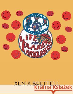 Life on Planet Parklands Xenia Brettell 9781499095654