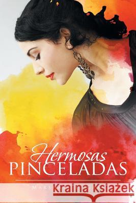 Hermosas pinceladas Gass, Marshall E. 9781499098297 Xlibris