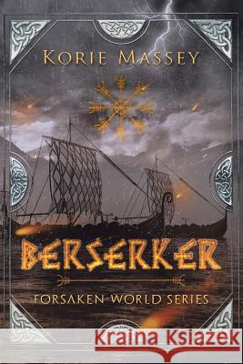 Berserker: Forsaken World Series Korie Massey 9781499099782